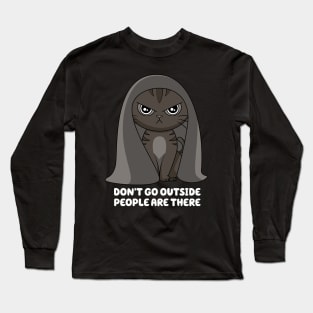 Dont Go Outside Long Sleeve T-Shirt